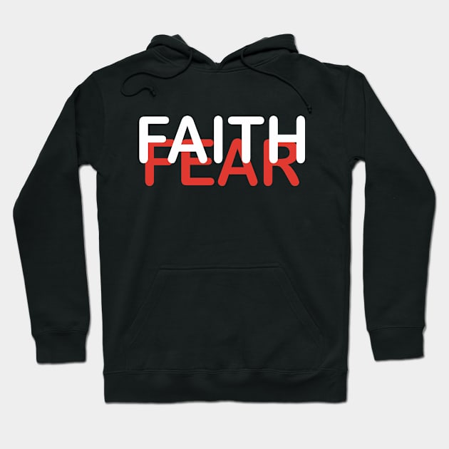 Faith Over Fear Hoodie by StGeorgeClothing